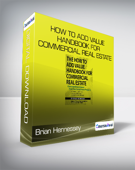 Brian Hennessey - How to Add Value Handbook for Commercial Real Estate