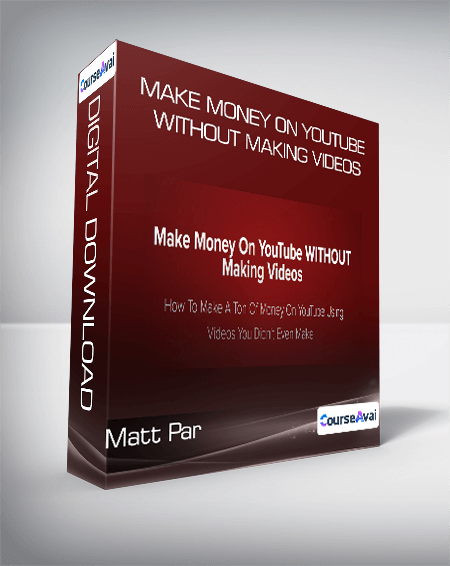 Matt Par - Make Money On YouTube WITHOUT Making Videos