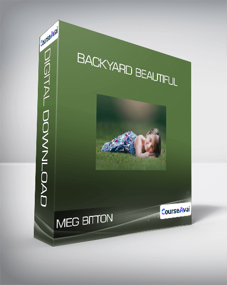 Meg Bitton - Backyard Beautiful