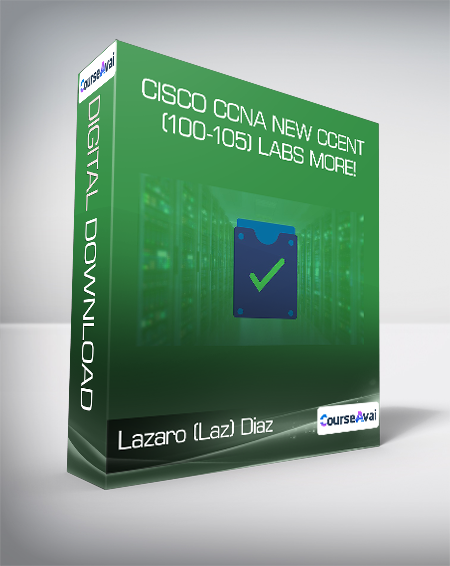 Lazaro (Laz) Diaz - Cisco CCNA New CCENT (100-105) Labs More!