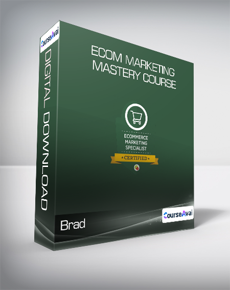 Brad - Ecom Marketing Mastery Course