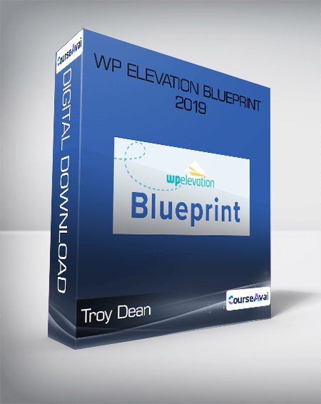 Troy Dean - WP Elevation Blueprint 2019