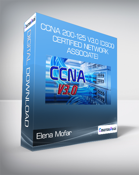 Elena Mofar - CCNA 200-125 v3.0 (Cisco Certified Network Associate)