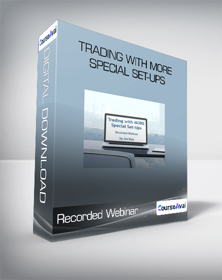 Trading with MORE Special Set-ups - Recorded Webinar