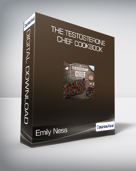 Emily Ness - The Testosterone Chef Cookbook