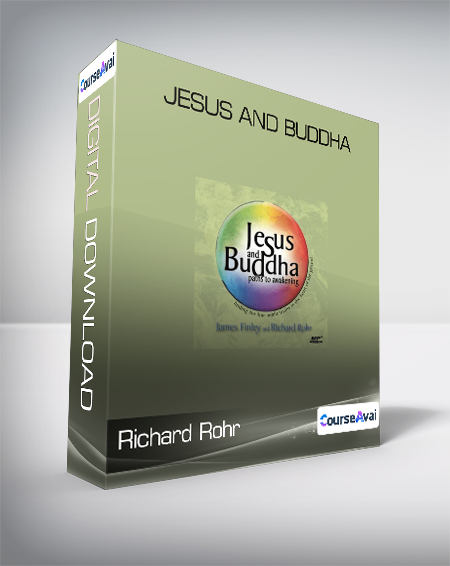 Richard Rohr & James Finley - JESUS AND BUDDHA