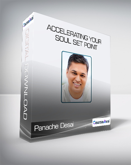 Panache Desai - Accelerating your Soul Set Point