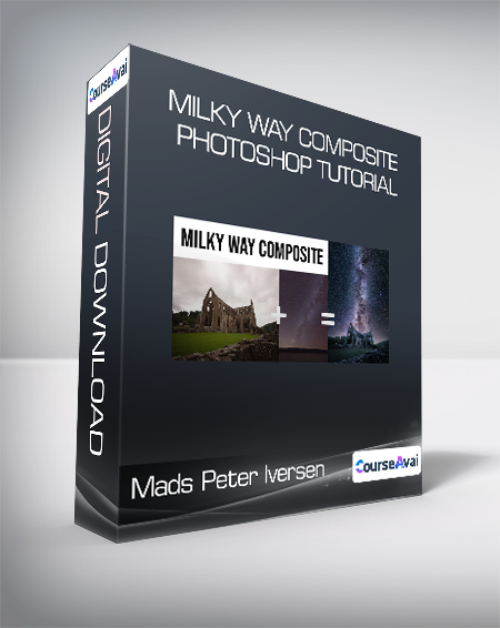 Mads Peter Iversen - Milky Way Composite Photoshop Tutorial