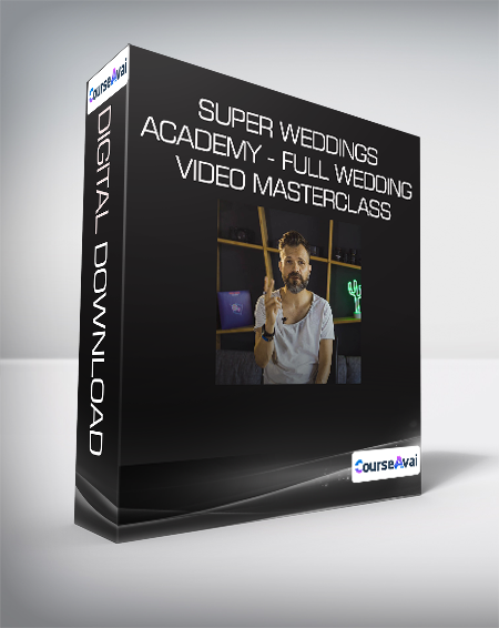 Super Weddings Academy - Full Wedding Video Masterclass