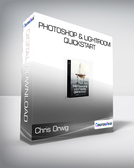 Chris Orwig - Photoshop & Lightroom Quickstart