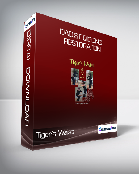 Tiger’s Waist - Daoist Qigong Restoration