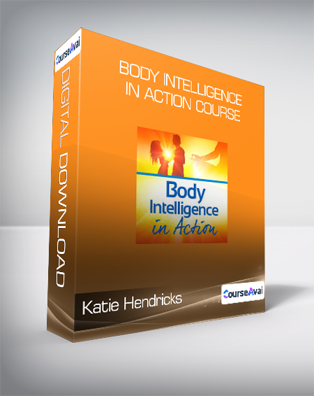 Katie Hendricks - Body Intelligence in Action course