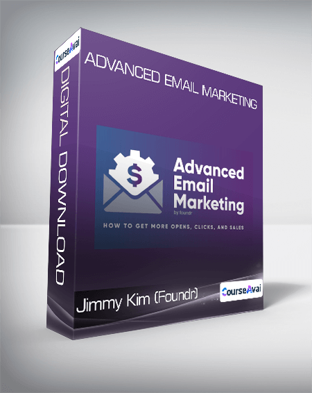 Jimmy Kim (Foundr) - Advanced Email Marketing