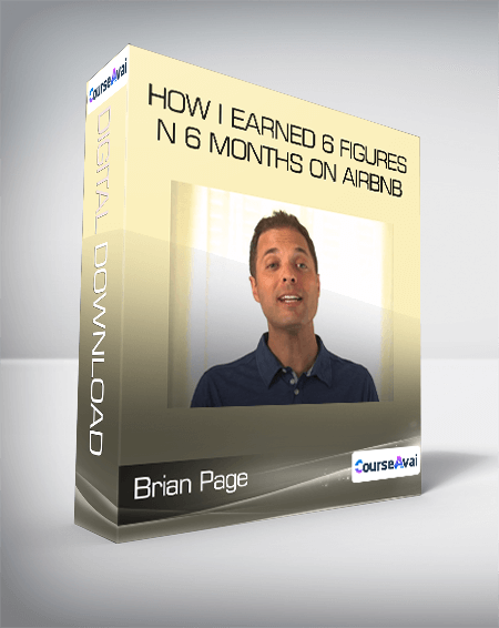 Brian Page - How I Earned 6 Figures In 6 Months On Airbnb