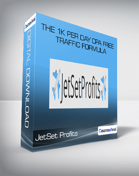 JetSet Profits - The 1K Per Day CPA Free Traffic Formula