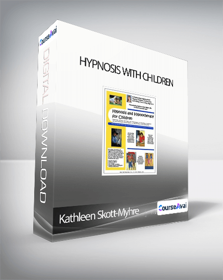 Kathleen Skott-Myhre - Hypnosis with Children