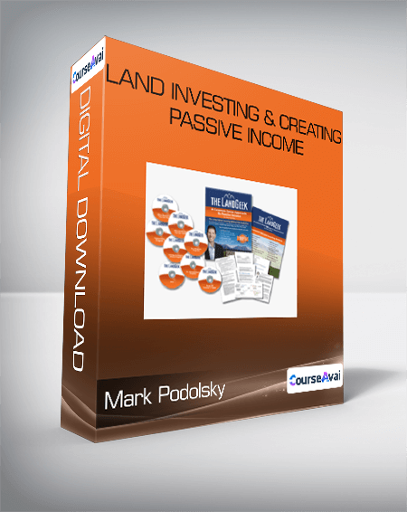 Mark Podolsky - Land Investing & Creating Passive Income