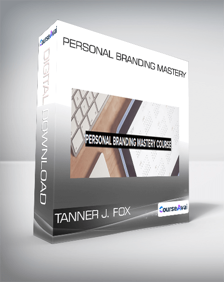 Tanner J. Fox - Personal Branding Mastery