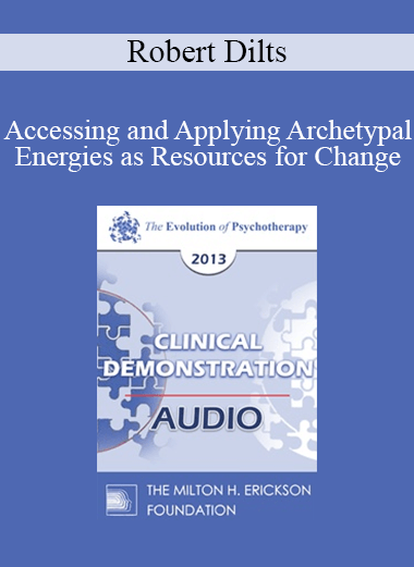 EP13 Clinical Demonstration 04 - Accessing and Applying Archetypal Energies as Resources for Change and Healing (Live) - Robert Dilts