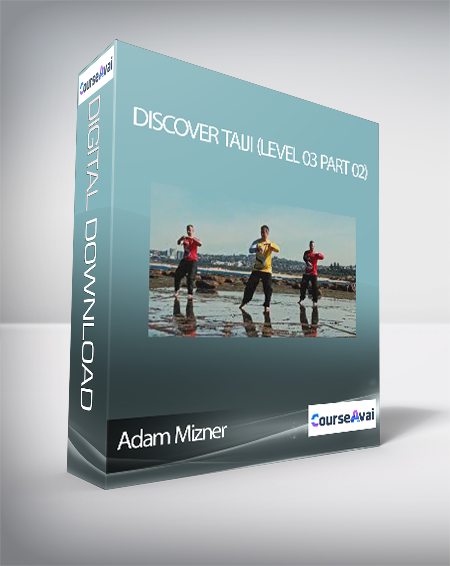 Adam Mizner - Discover Taiji (Level 03 Part 02)