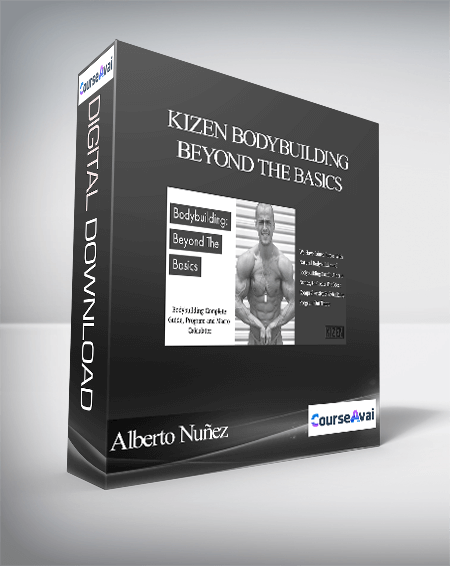 Alberto Nuñez - Kizen Bodybuilding Beyond the Basics