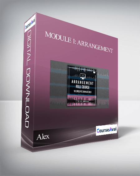 Alex - Module 1: Arrangement