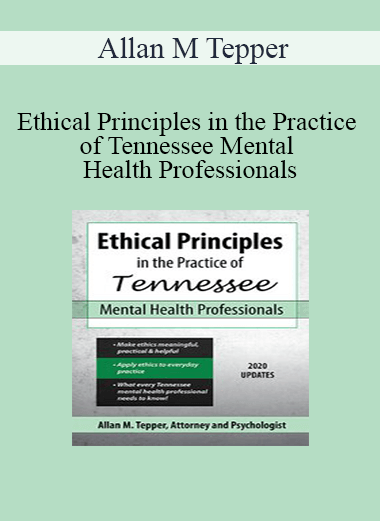 Allan M Tepper - Ethical Principles in the Practice of Tennessee Mental Health Professionals