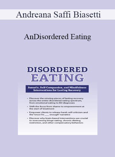 Andreana Saffi Biasetti - Disordered Eating: Somatic