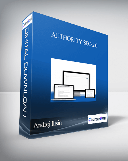 Andrej Ilisin - Authority SEO 2.0