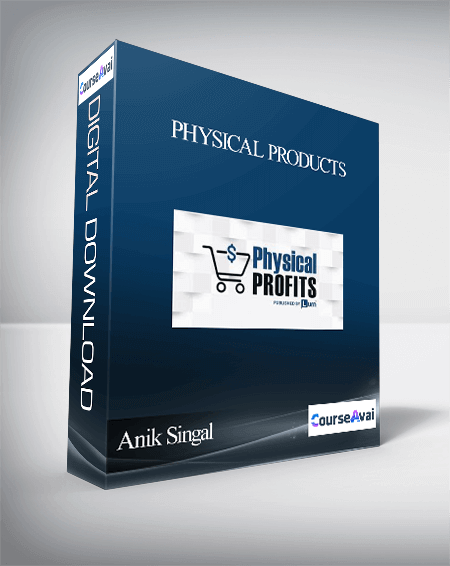 Anik Singal – Physical Products