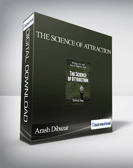 Arash Dibazar-The Science of Attraction: Flirting.Sex and How to Engineer Love