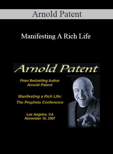 Arnold Patent - Manifesting A Rich Life