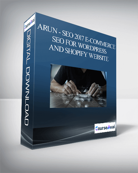 Arun - SEO 2017 E-Commerce SEO for WordPress and Shopify Website