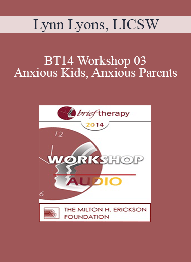 [Audio] BT14 Workshop 03 - Anxious Kids