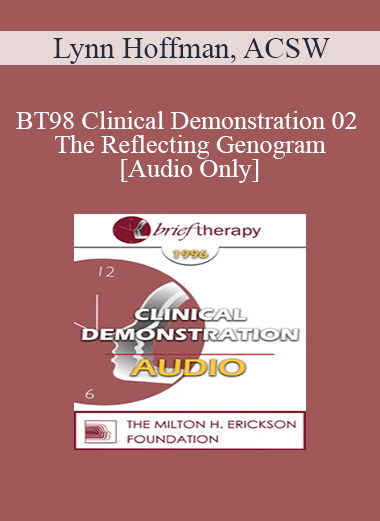 [Audio] BT98 Clinical Demonstration 02 - The Reflecting Genogram - Lynn Hoffman