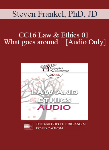 Audio Only CC16 Law Ethics 01 What goes around. Steven Frankel PhD JD - eSy[GB]