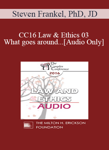 Audio Only CC16 Law Ethics 03 What goes around. Steven Frankel PhD JD - eSy[GB]