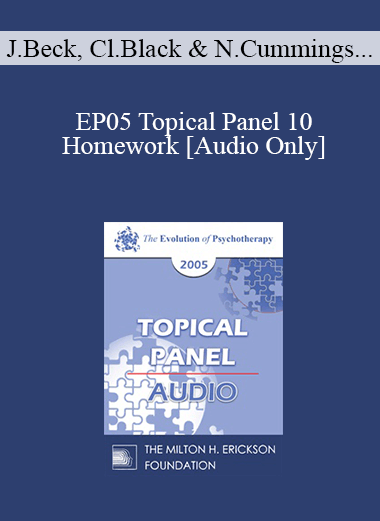 [Audio] EP05 Topical Panel 10 - Homework - Judith Beck