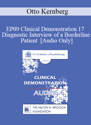 [Audio] EP09 Clinical Demonstration 17 - Diagnostic Interview of a Borderline Patient - Otto Kernberg