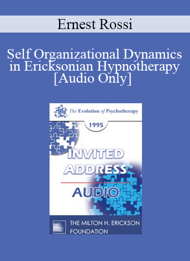 [Audio] EP95 Invited Address 04b - Self Organizational Dynamics in Ericksonian Hypnotherapy - Ernest Rossi