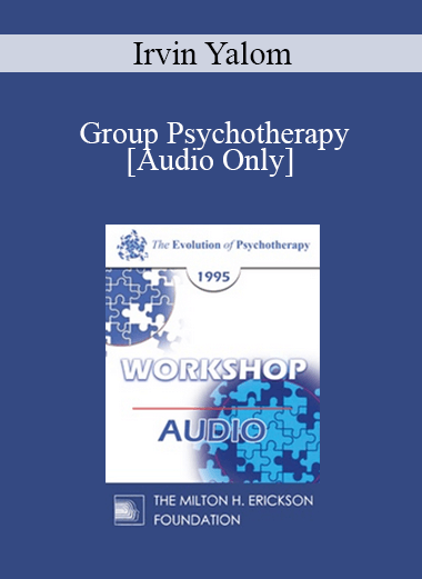 [Audio] EP95 WS24 - Group Psychotherapy - Irvin Yalom