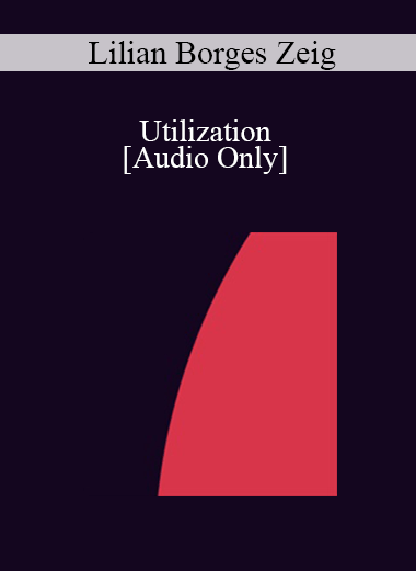 [Audio] IC07 Fundamentals of Hypnosis 04 - Utilization - Lilian Borges Zeig