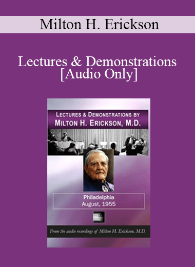 [Audio] Lectures & Demonstrations by Milton H. Erickson