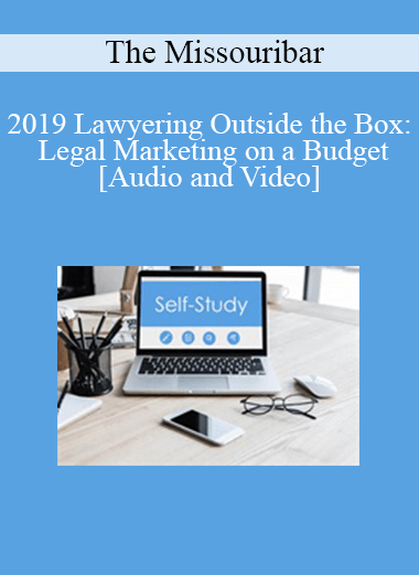 Audio and Video 2019 Lawyering Outside the Box Legal Marketing on a Budget - eSy[GB]