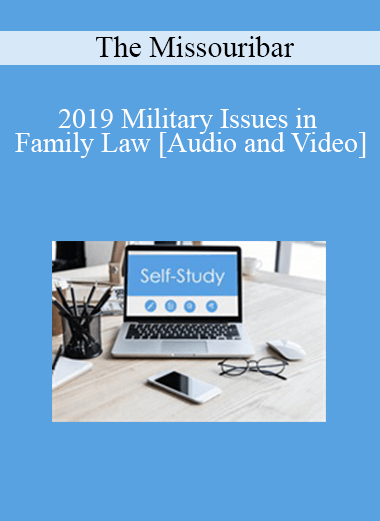 Audio and Video 2019 Military Issues in Family Law - eSy[GB]