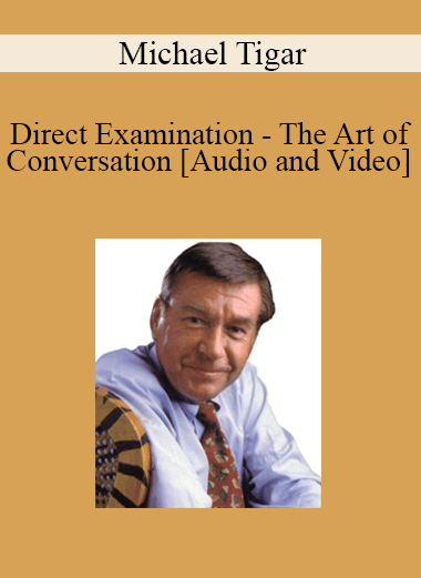 Audio and Video Direct Examination The Art of Conversation with Michael Tigar - eSy[GB]