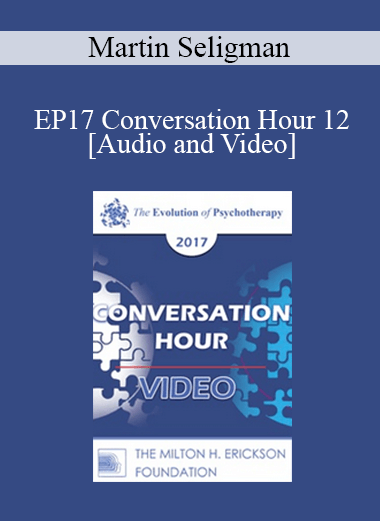 EP17 Conversation Hour 12 - Martin Seligman