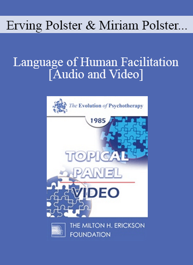 EP85 Panel 08 - Language of Human Facilitation - Erving Polster