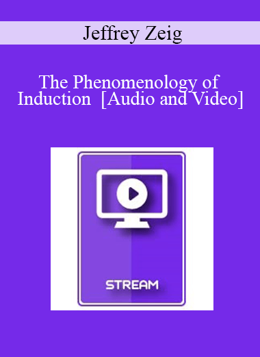 IC07 Fundamentals of Hypnosis 01 - The Phenomenology of Induction - Jeffrey Zeig