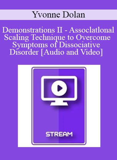 IC92 Workshop 27a - Demonstrations II - Assoclatlonal Scaling Technique to Overcome Symptoms of Dissociative Disorder - Yvonne Dolan